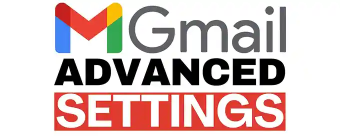 How best use Gmail Advanced Settings? How should I use Gmail Advanced Settings?