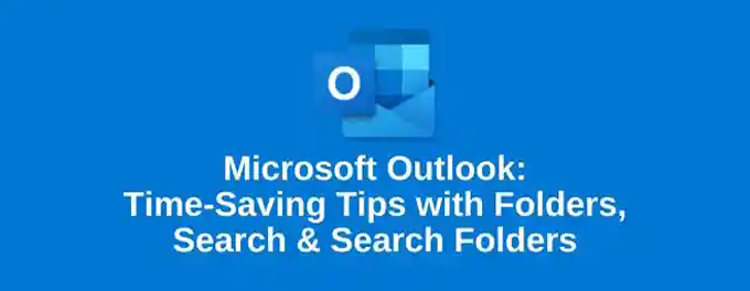 14 Tips for Optimal Searches in Outlook
