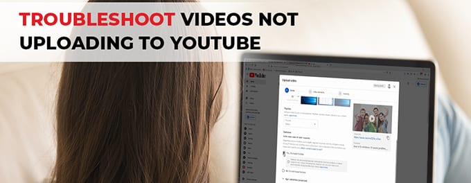 My YouTube Video is not Uploading - Android-iPhone-Desktop